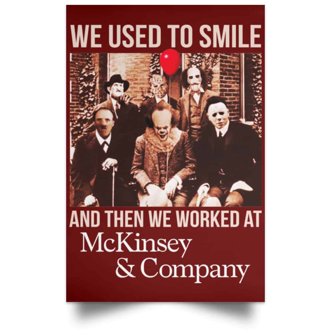 We Used To Smile And Then We Worked At McKinsey & Company Poster