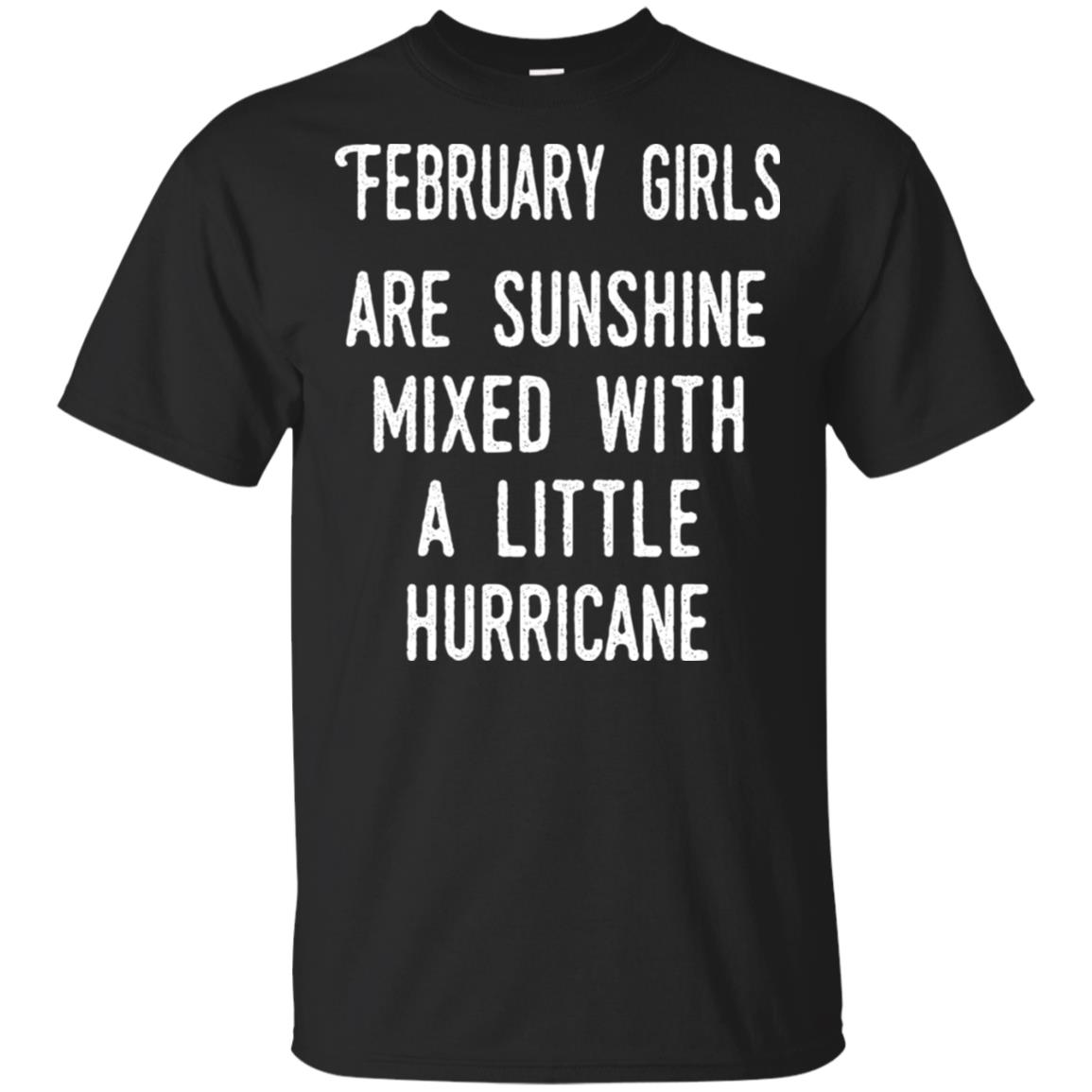 February Girls Are Sunshine Mixed With A Little Hurricane T-Shirts, Hoodie, Tank
