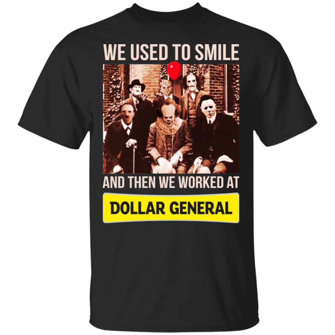 We Used To Smile And Then We Worked At Dollar General Shirt, Hoodie, Tank