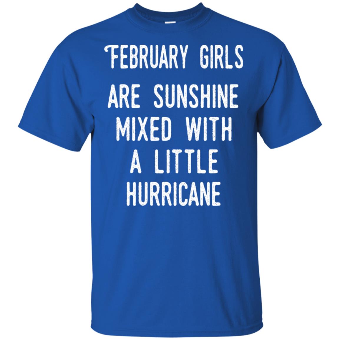 February Girls Are Sunshine Mixed With A Little Hurricane T-Shirts, Hoodie, Tank