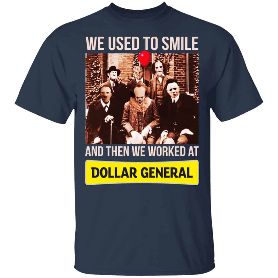 We Used To Smile And Then We Worked At Dollar General Shirt, Hoodie, Tank