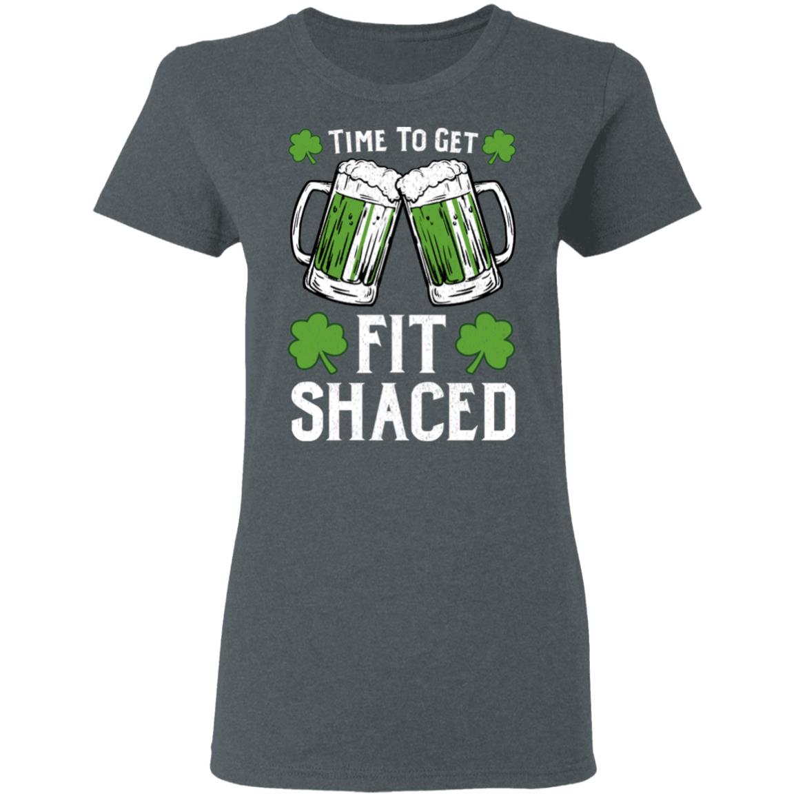 Time To Get Fit Shaced St Patrick’s Day Shirt, Hoodie, Tank