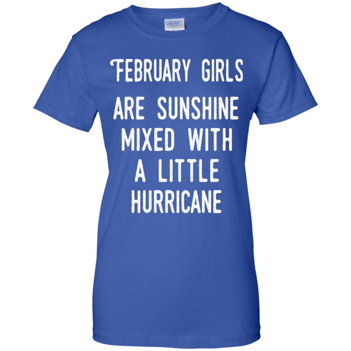 February Girls Are Sunshine Mixed With A Little Hurricane T-Shirts, Hoodie, Tank