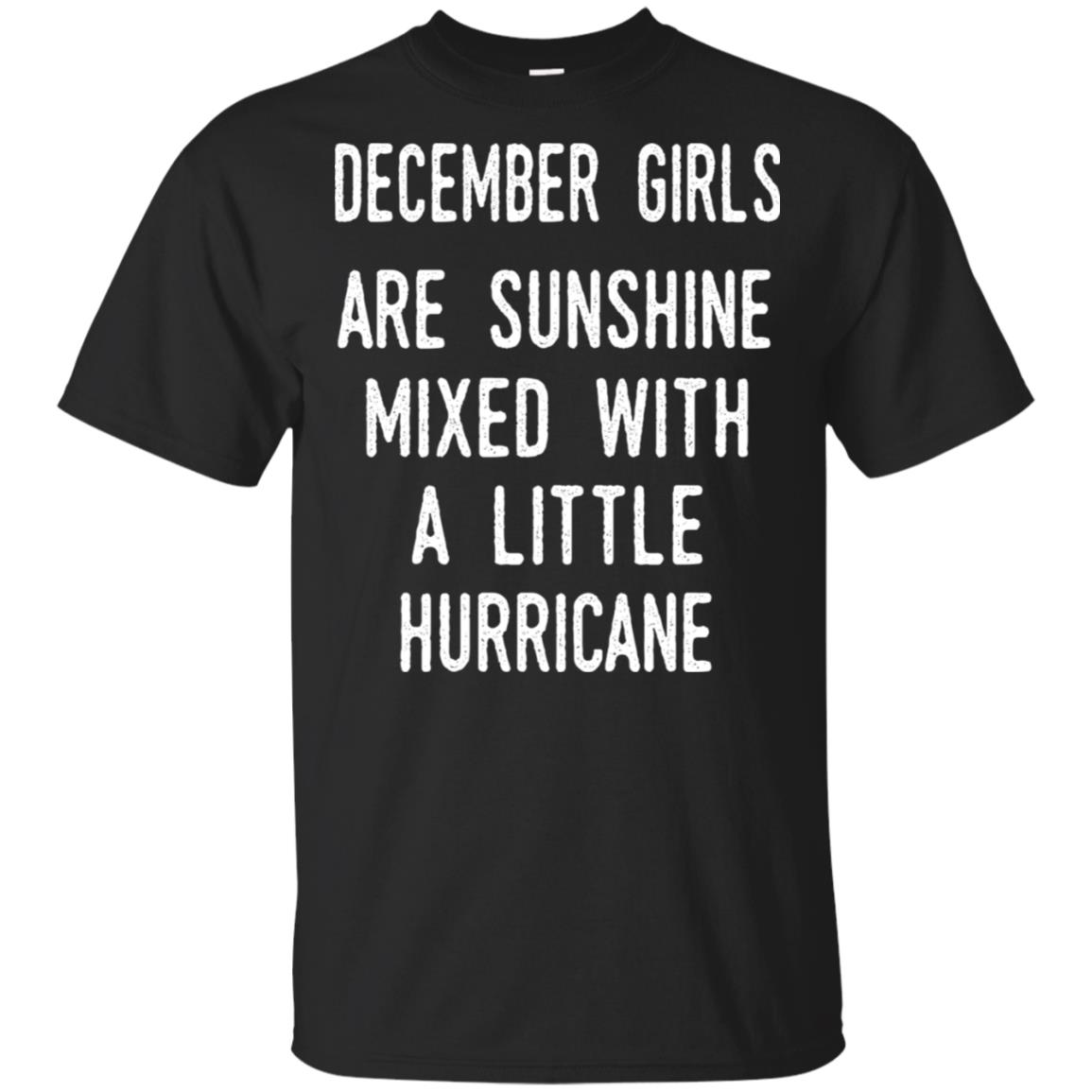 December Girls Are Sunshine Mixed With A Little Hurricane T-Shirts, Hoodie, Tank
