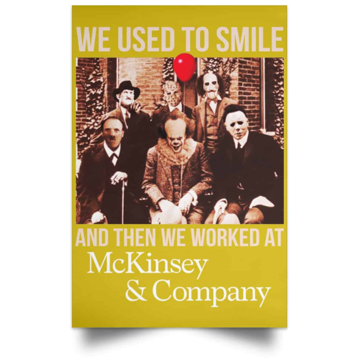 We Used To Smile And Then We Worked At McKinsey & Company Poster