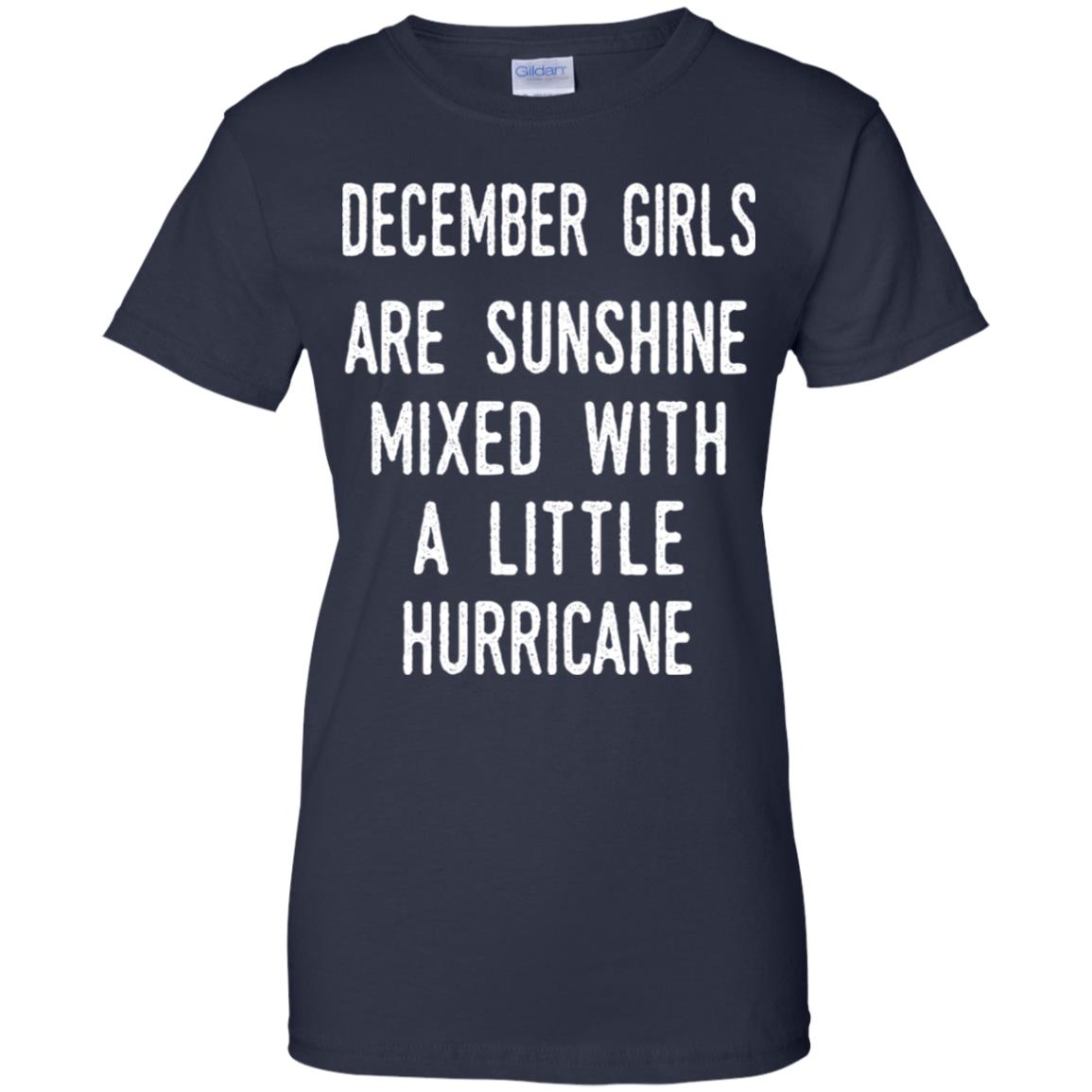 December Girls Are Sunshine Mixed With A Little Hurricane T-Shirts, Hoodie, Tank