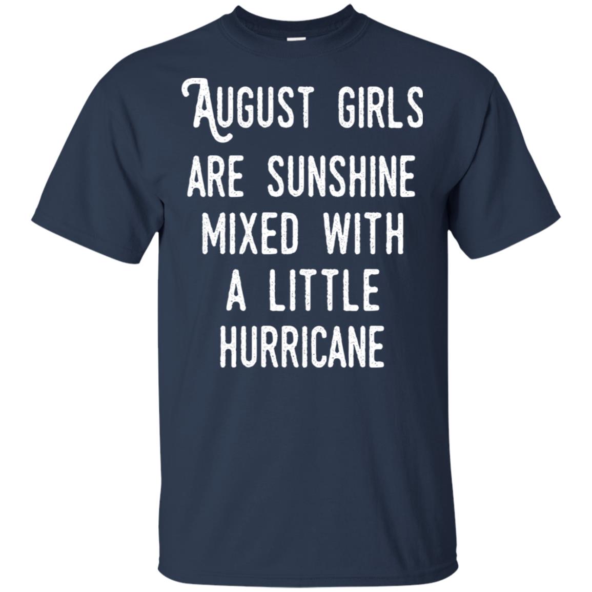 August Girls Are Sunshine Mixed With A Little Hurricane T-Shirts, Hoodie, Tank