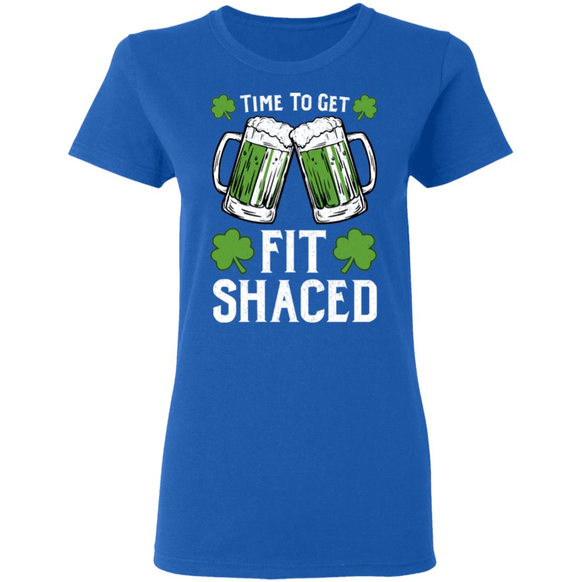 Time To Get Fit Shaced St Patrick’s Day Shirt, Hoodie, Tank