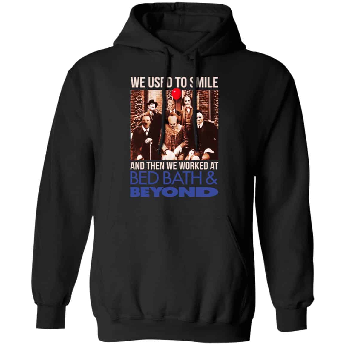 We Used To Smile And Then We Worked At Bed Bath & Beyond Shirt, Hoodie, Tank