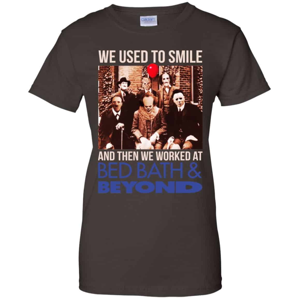 We Used To Smile And Then We Worked At Bed Bath & Beyond Shirt, Hoodie, Tank
