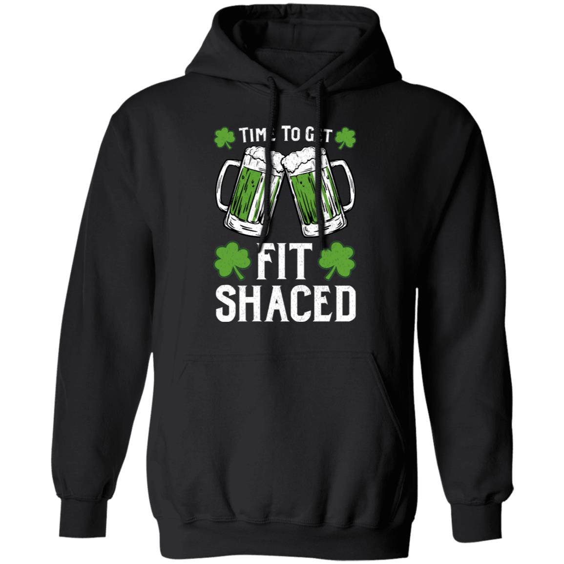 Time To Get Fit Shaced St Patrick’s Day Shirt, Hoodie, Tank