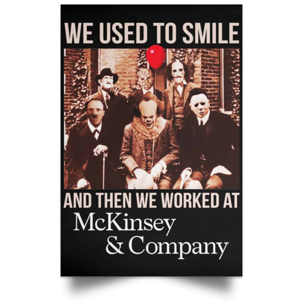 We Used To Smile And Then We Worked At McKinsey & Company Poster