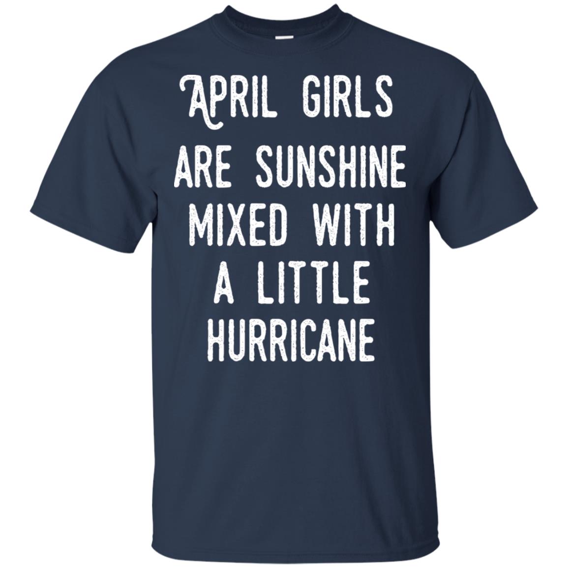 April Girls Are Sunshine Mixed With A Little Hurricane T-Shirts, Hoodie, Tank