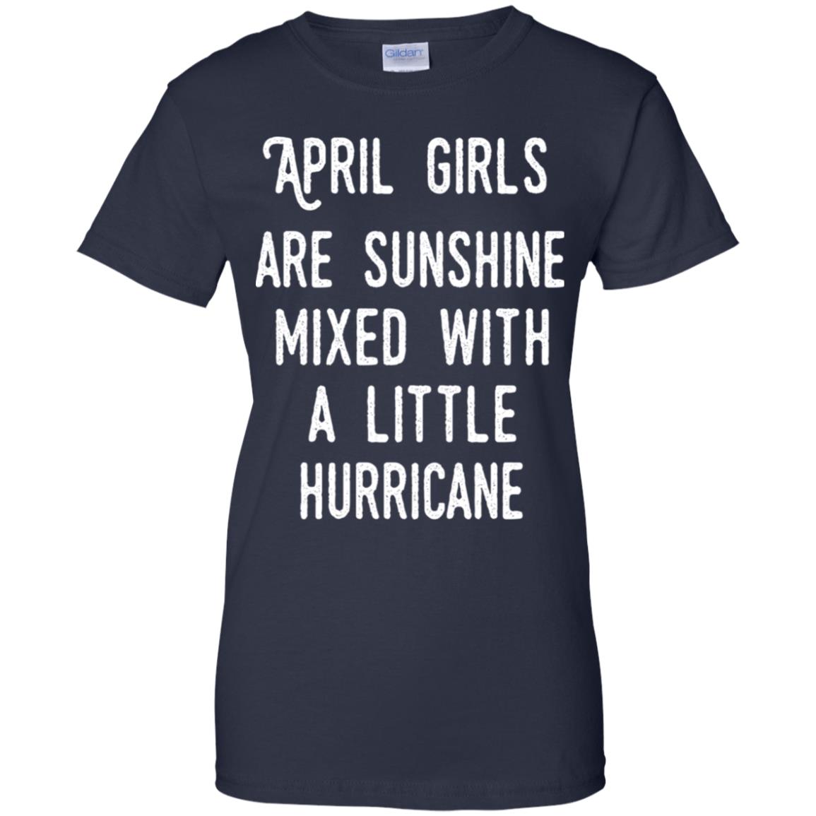 April Girls Are Sunshine Mixed With A Little Hurricane T-Shirts, Hoodie, Tank