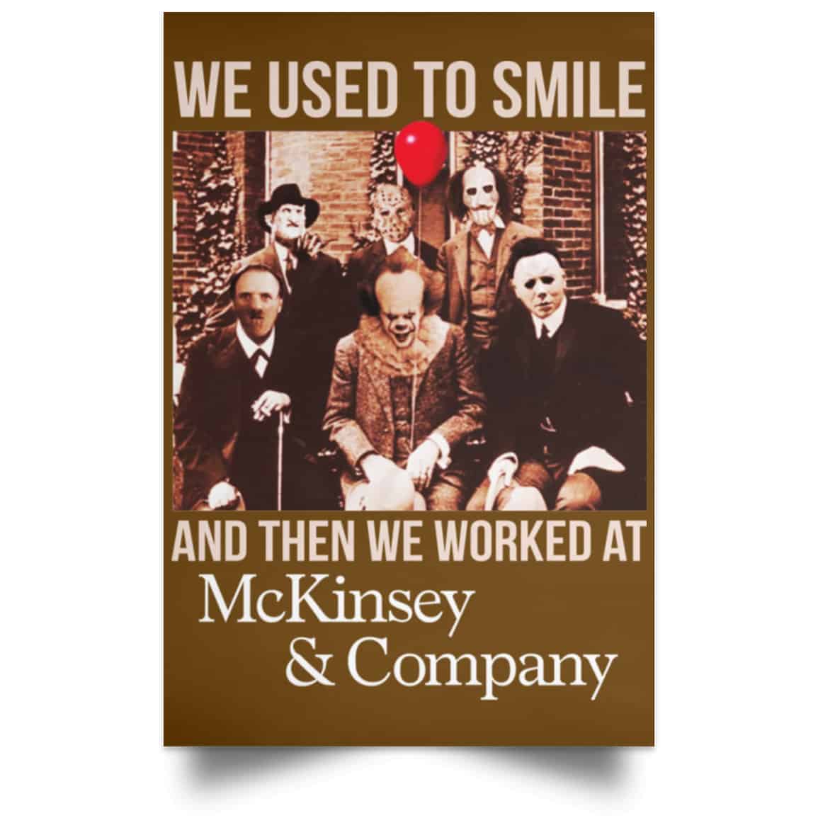 We Used To Smile And Then We Worked At McKinsey & Company Poster