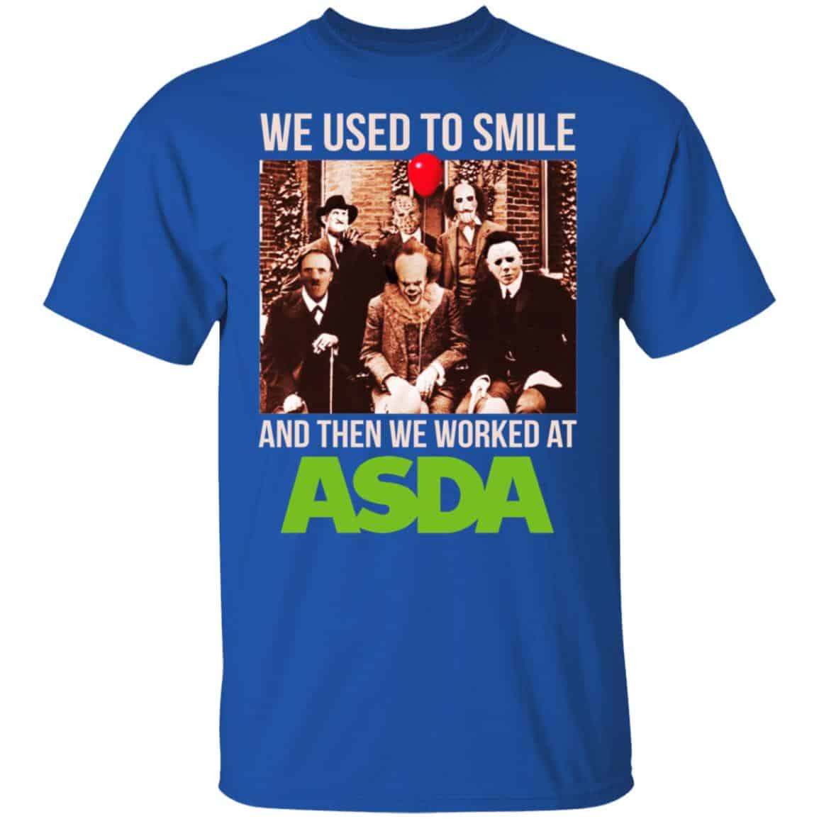 We Used To Smile And Then We Worked At Asda Shirt, Hoodie, Tank