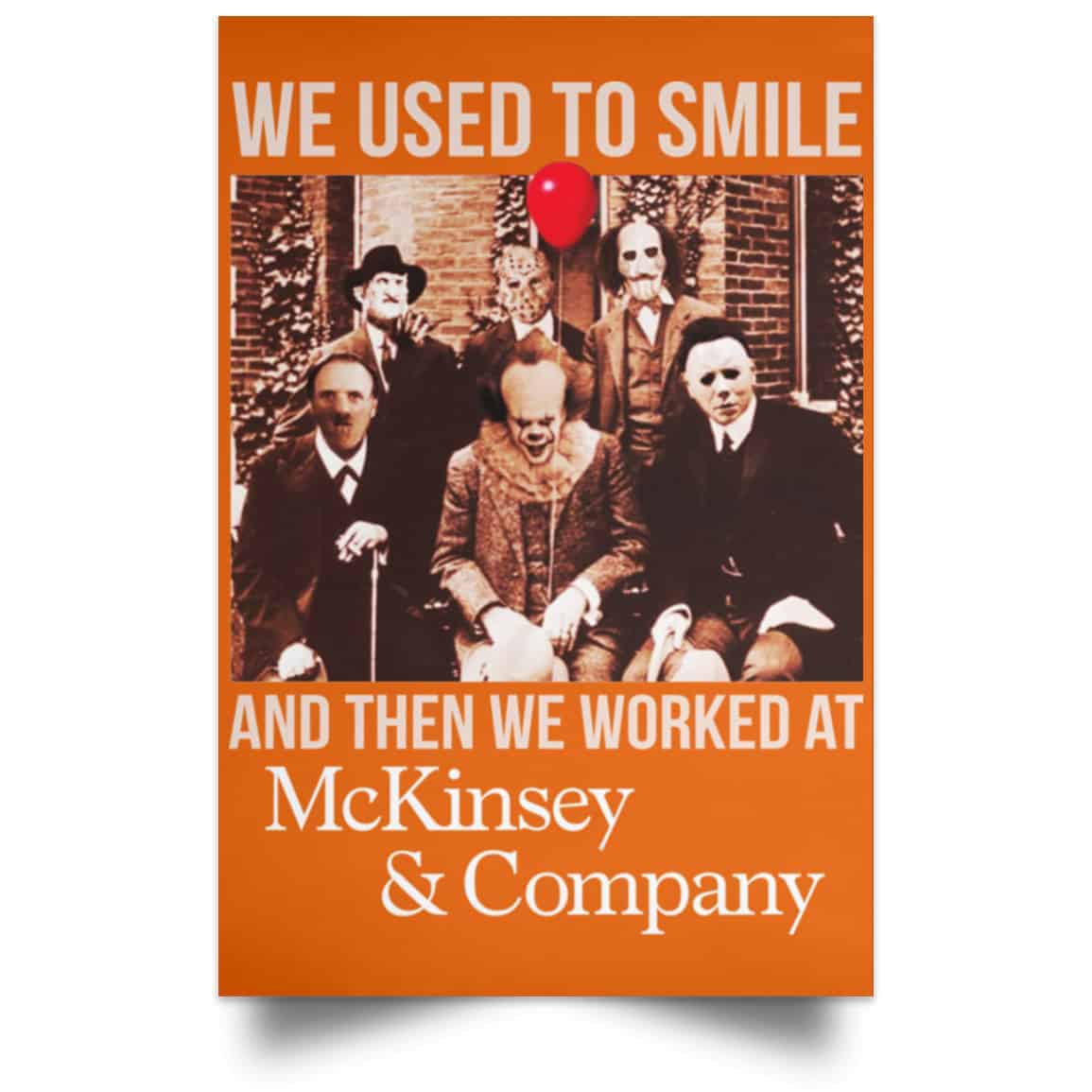 We Used To Smile And Then We Worked At McKinsey & Company Poster