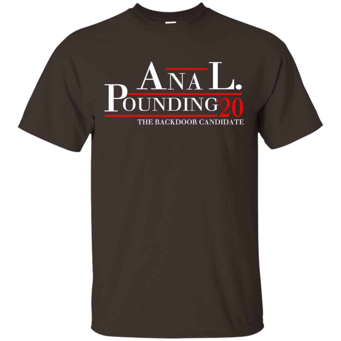 Anal Pounding 2020 The Backdoor Candidate T-Shirts, Hoodie, Tank