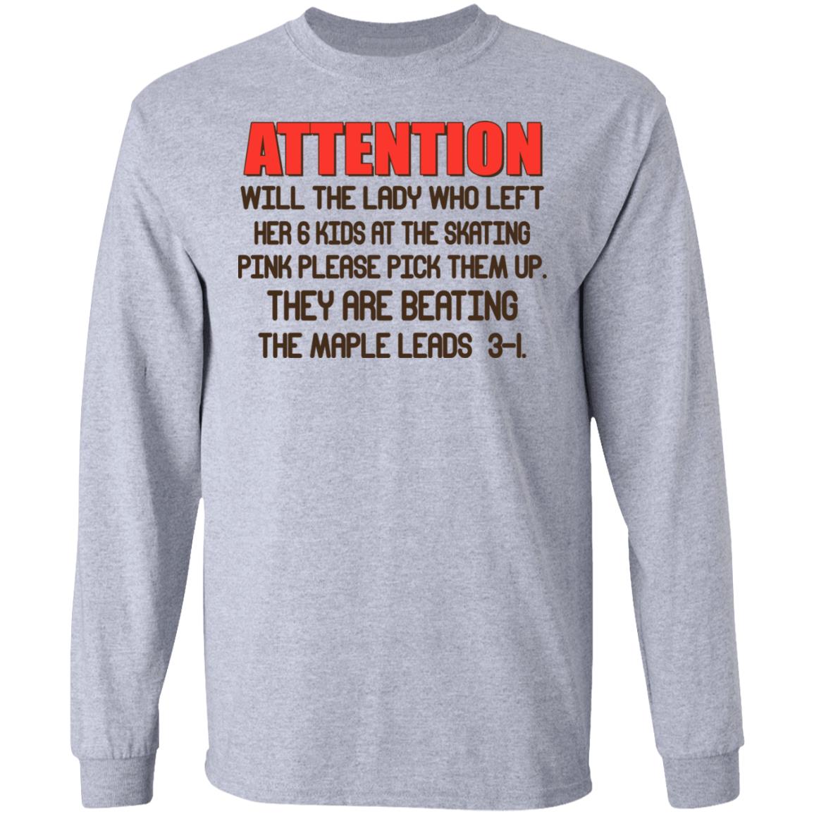 Attention Will The Lady Who Left Her 6 Kids At The Skating Shirt, Hoodie, Tank