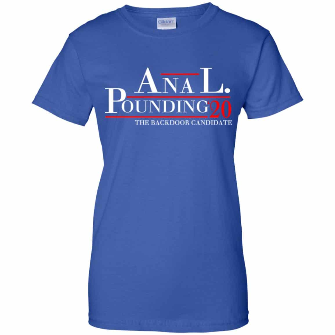 Anal Pounding 2020 The Backdoor Candidate T-Shirts, Hoodie, Tank