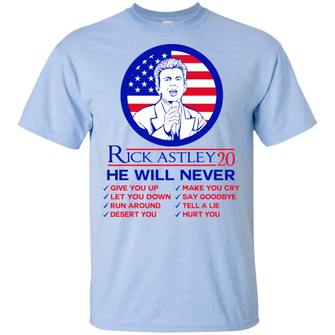 Rick Astley 2020 He Will Never T-Shirts, Hoodie, Tank