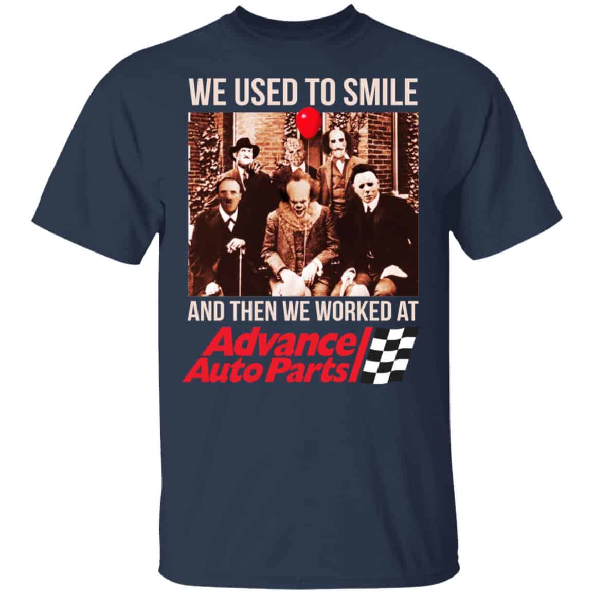 We Used To Smile And Then We Worked At Advanced Auto Parts Shirt, Hoodie, Tank