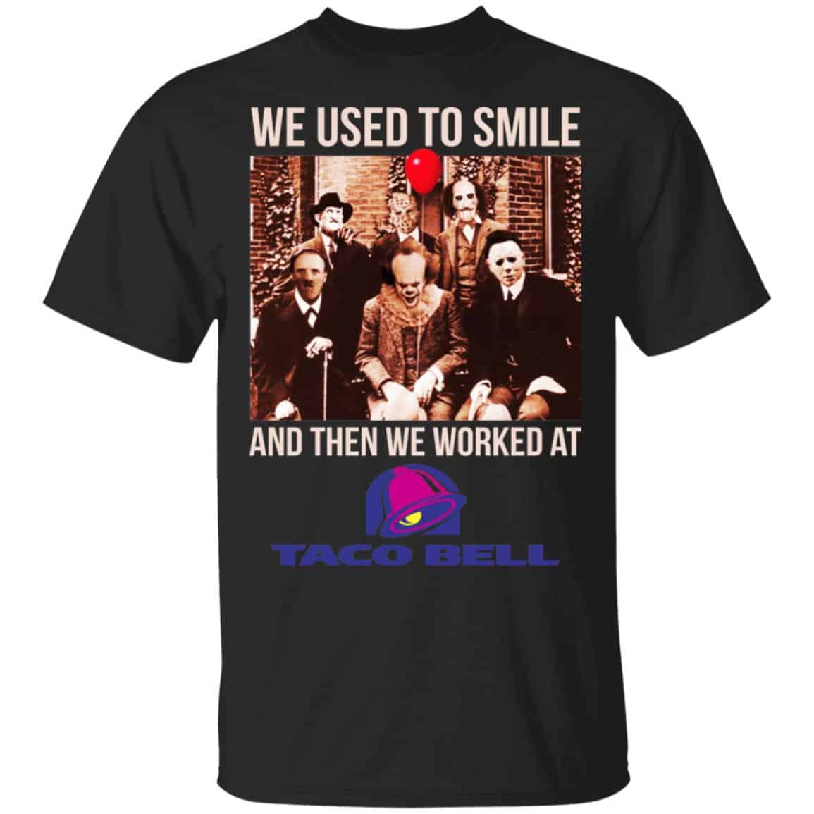 We Used To Smile And Then We Worked At Taco Bell Halloween Shirt, Hoodie, Tank