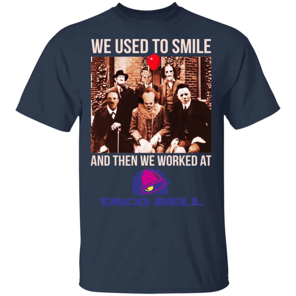 We Used To Smile And Then We Worked At Taco Bell Halloween Shirt, Hoodie, Tank