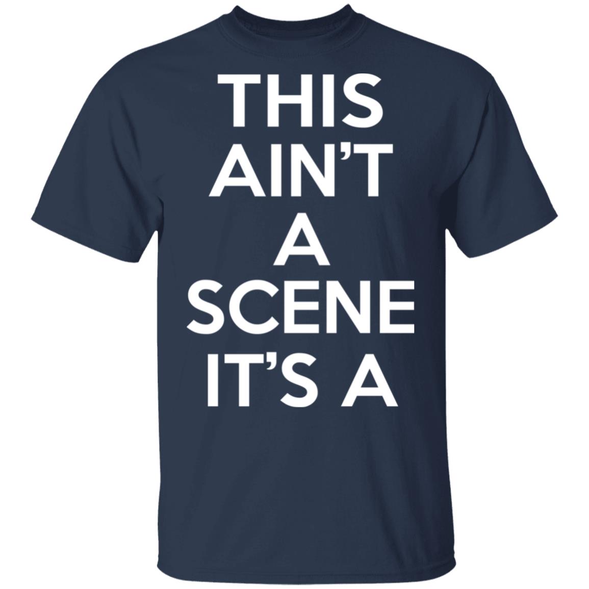This Ain’t A Scene It’s A GAH DEH ARH REH Shirt, Hoodie, Tank