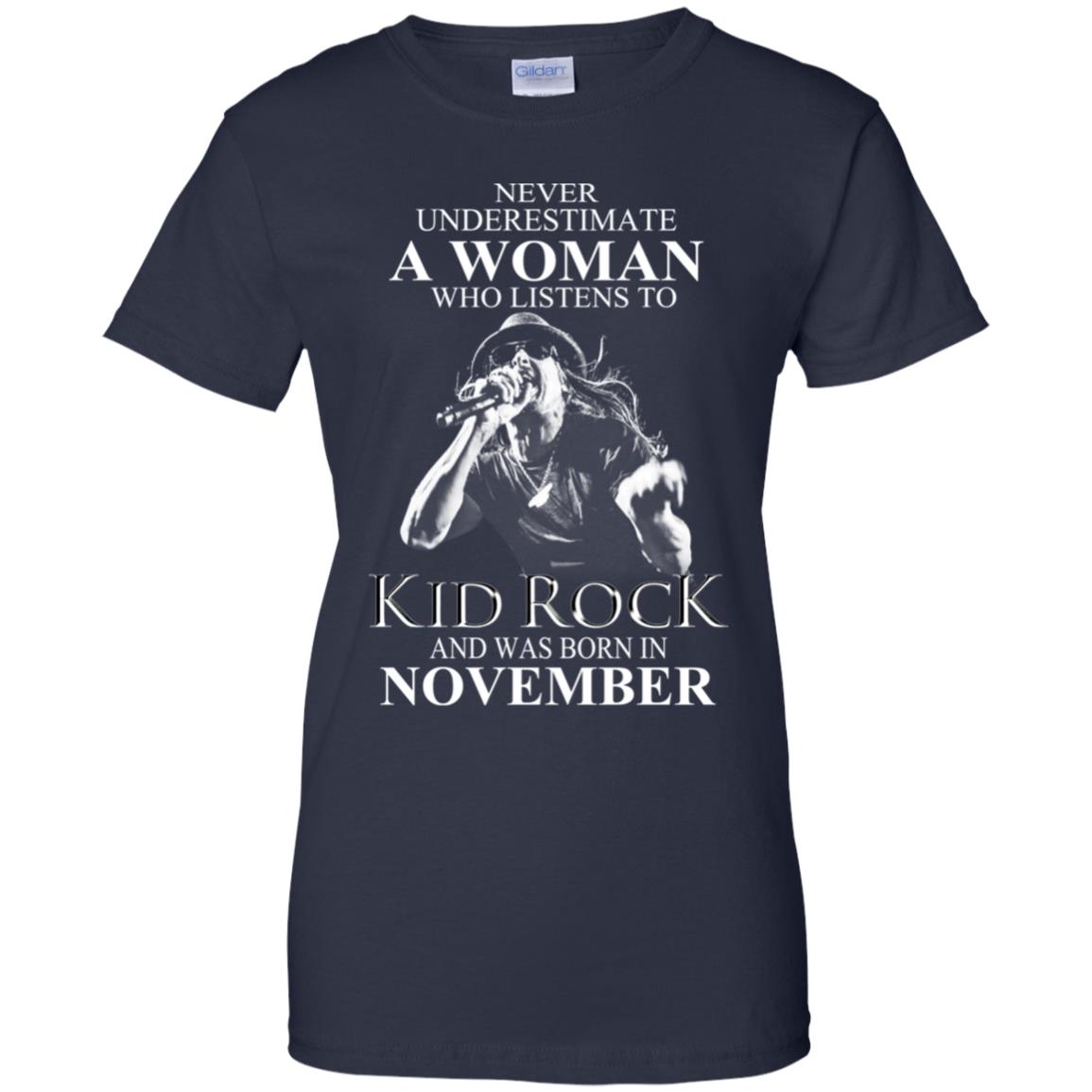 A Woman Who Listens To Kid Rock And Was Born In November T-Shirts, Hoodie, Tank