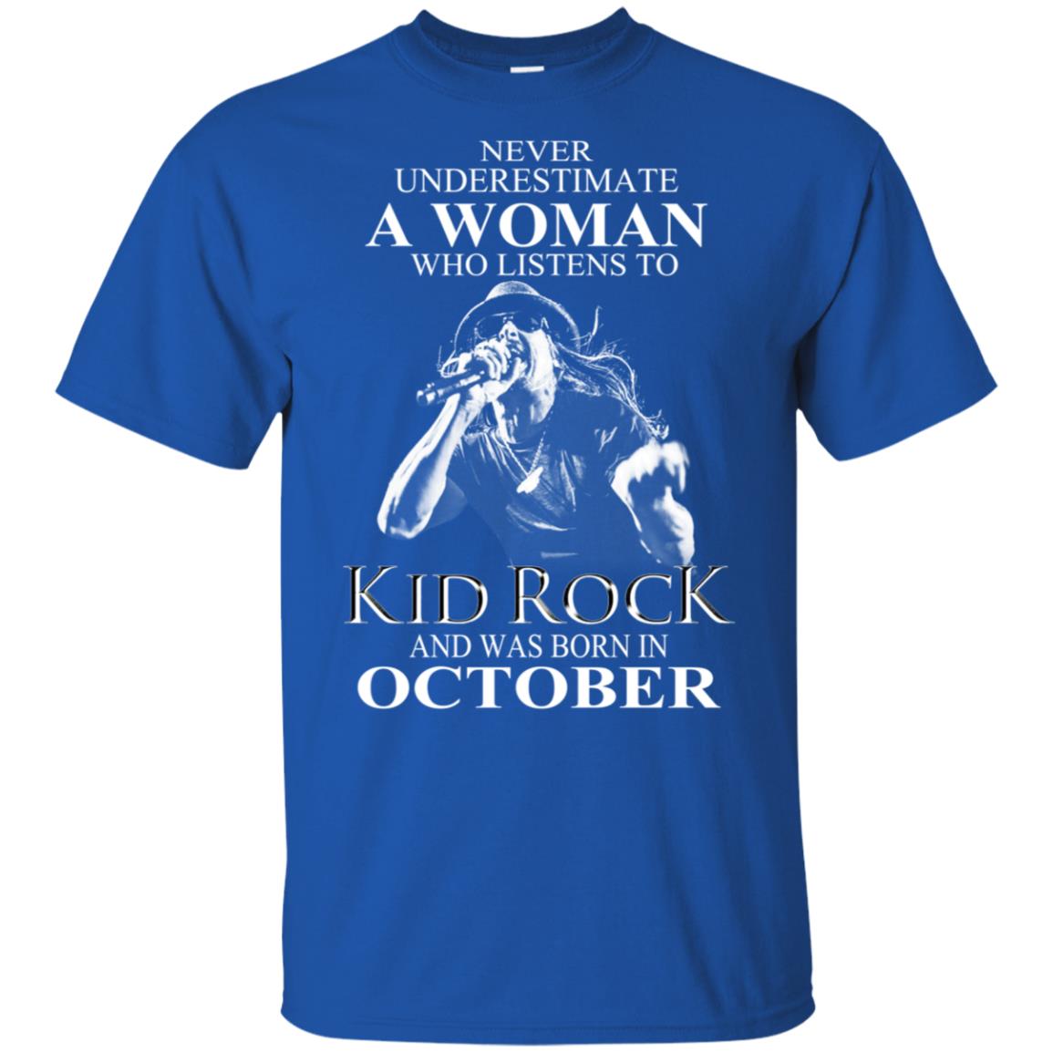 A Woman Who Listens To Kid Rock And Was Born In October T-Shirts, Hoodie, Tank