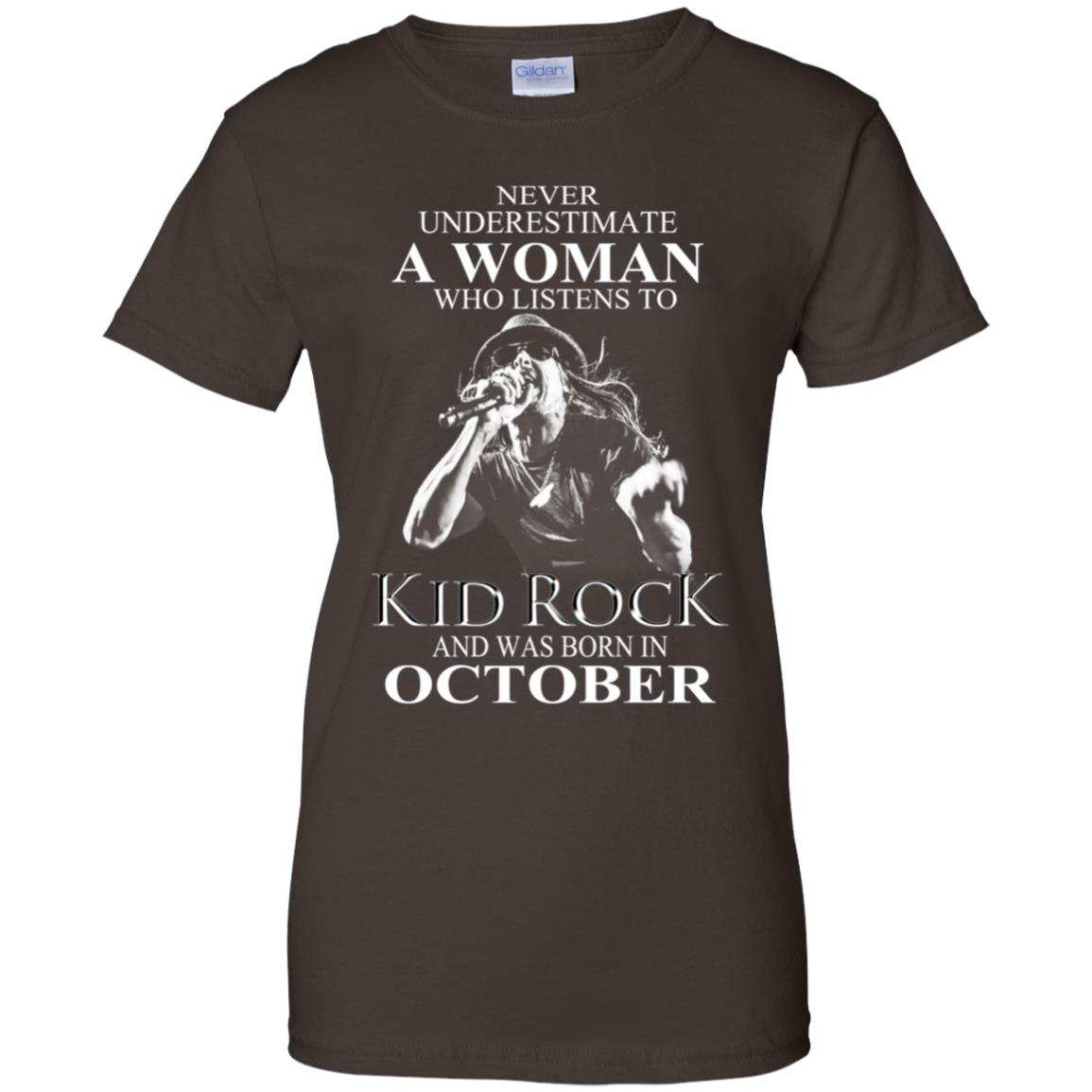A Woman Who Listens To Kid Rock And Was Born In October T-Shirts, Hoodie, Tank