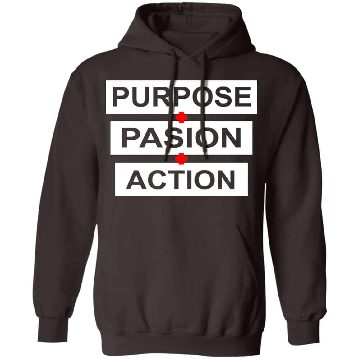 Purpose Passion Action Shirt, Hoodie, Tank