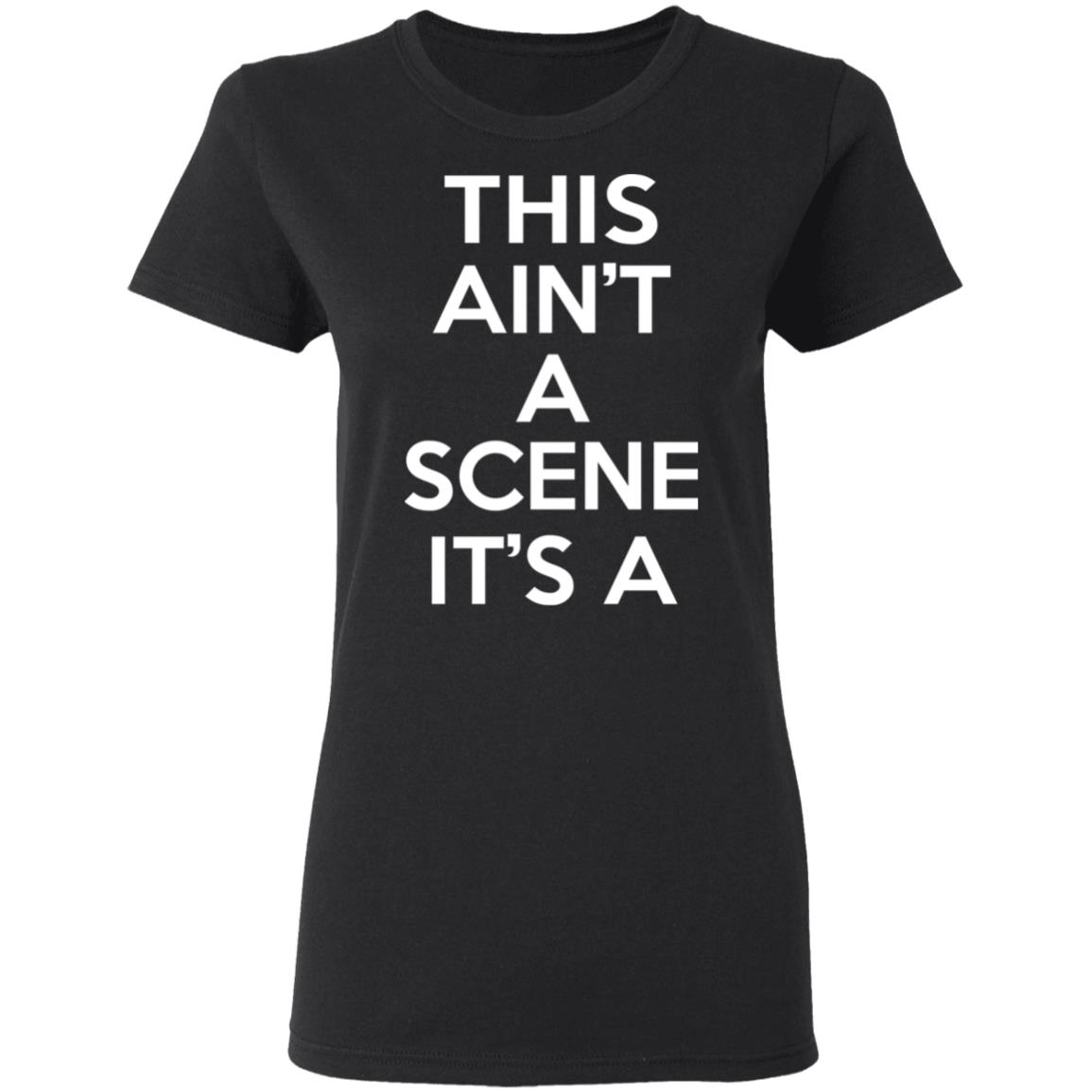 This Ain’t A Scene It’s A GAH DEH ARH REH Shirt, Hoodie, Tank