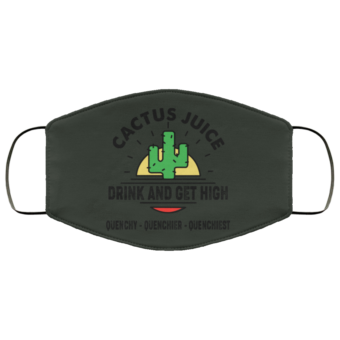 Cactus Juice Drink And Get High Quenchy Quenchier Quenchiest Face Mask