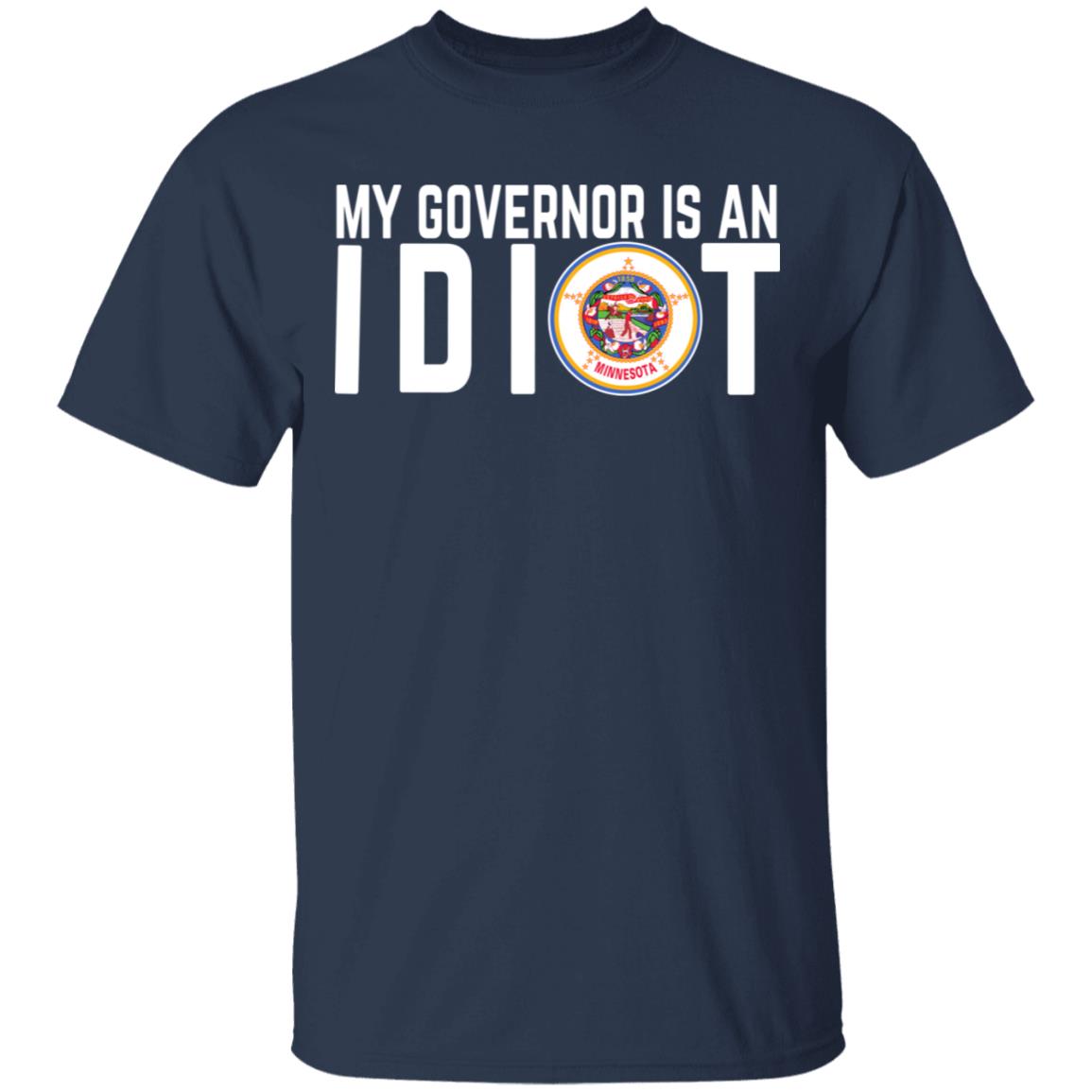 My Governor Is An Idiot Minnesota Shirt, Hoodie, Tank