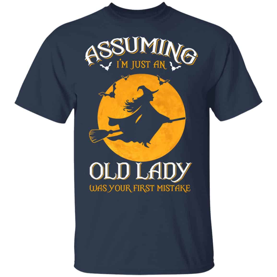 Assuming I’m Just An Old Lady Was Your First Mistake Halloween Shirt, Hoodie, Tank