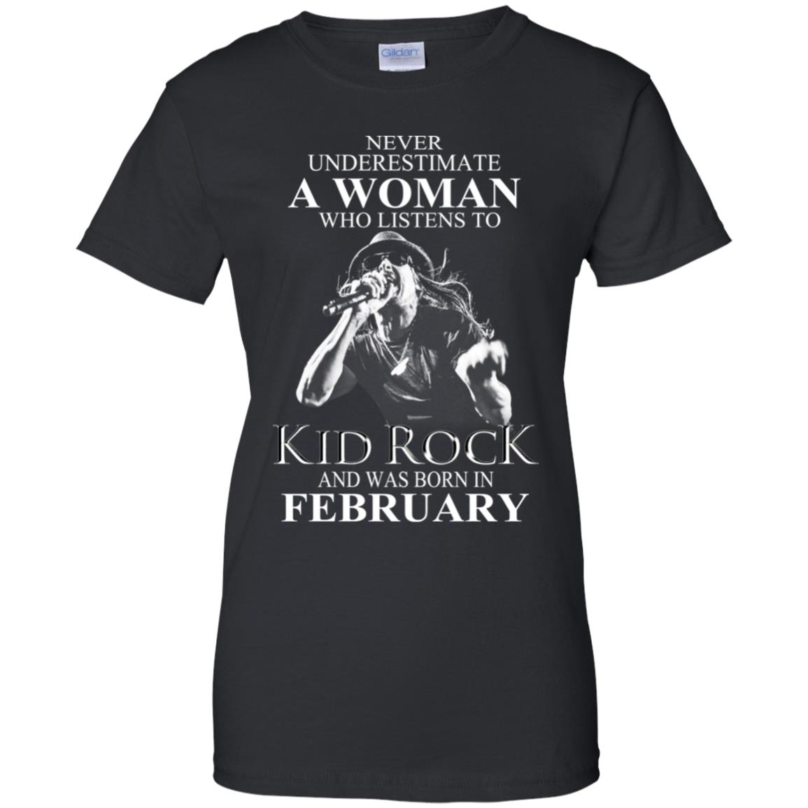 A Woman Who Listens To Kid Rock And Was Born In February T-Shirts, Hoodie, Tank