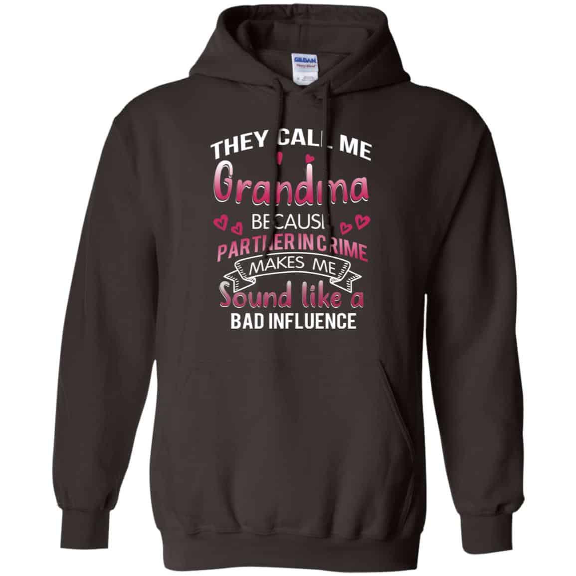 They Call Me Grandma Because Partner In Crime Makes Me Sound Like A Bad Influence Shirt, Hoodie, Tank
