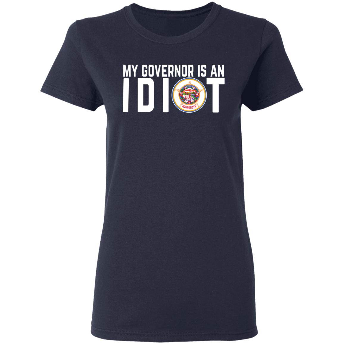 My Governor Is An Idiot Minnesota Shirt, Hoodie, Tank