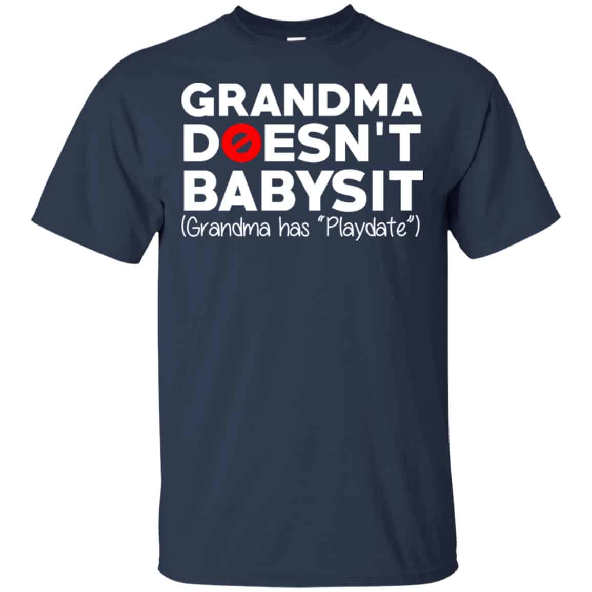 Grandma Doesn’t Babysit Grandma Has Playdate Shirt, Hoodie, Tank