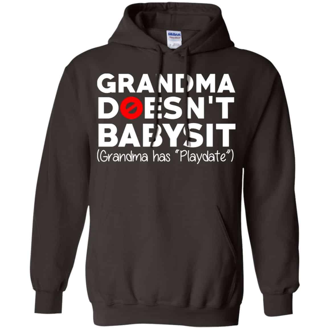Grandma Doesn’t Babysit Grandma Has Playdate Shirt, Hoodie, Tank