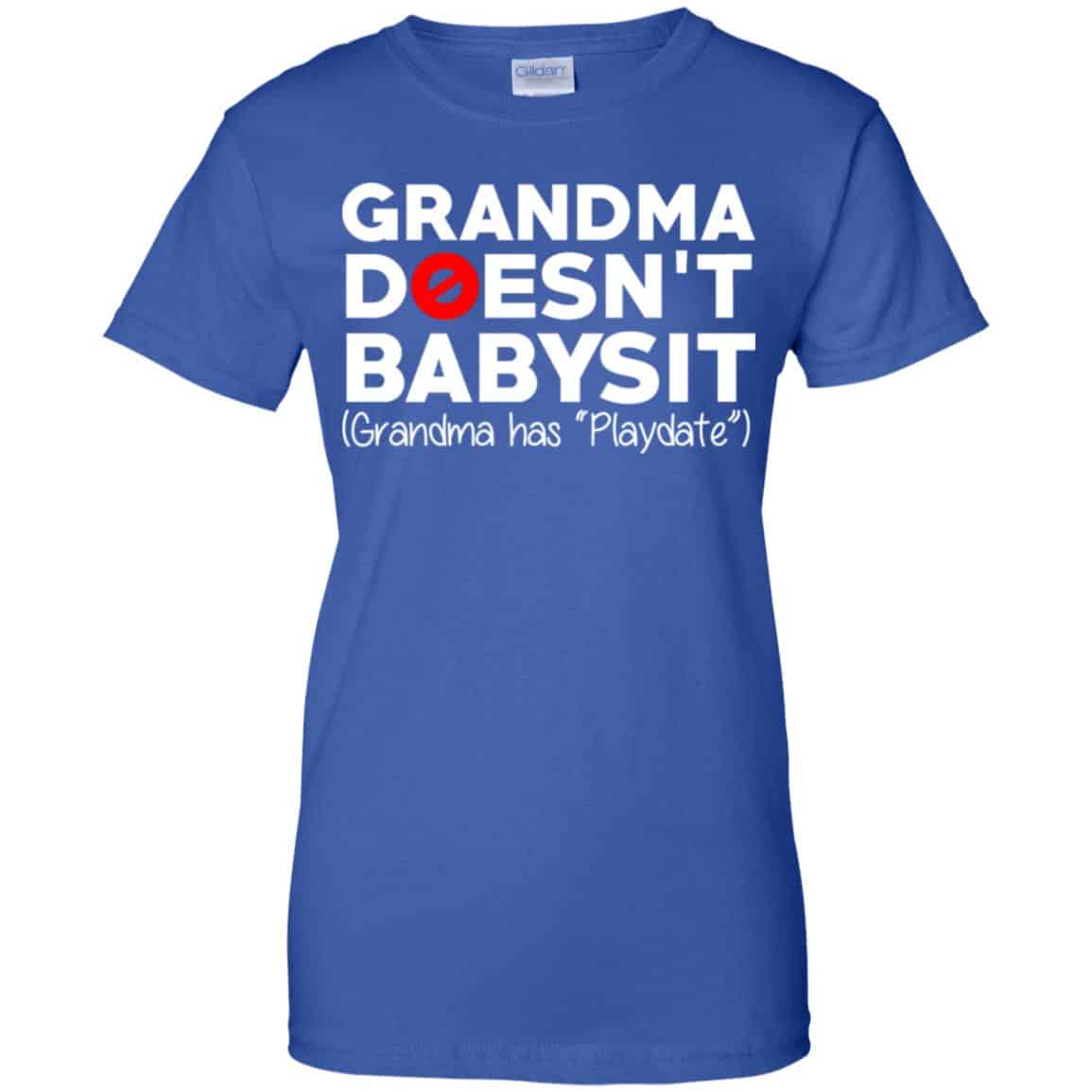 Grandma Doesn’t Babysit Grandma Has Playdate Shirt, Hoodie, Tank