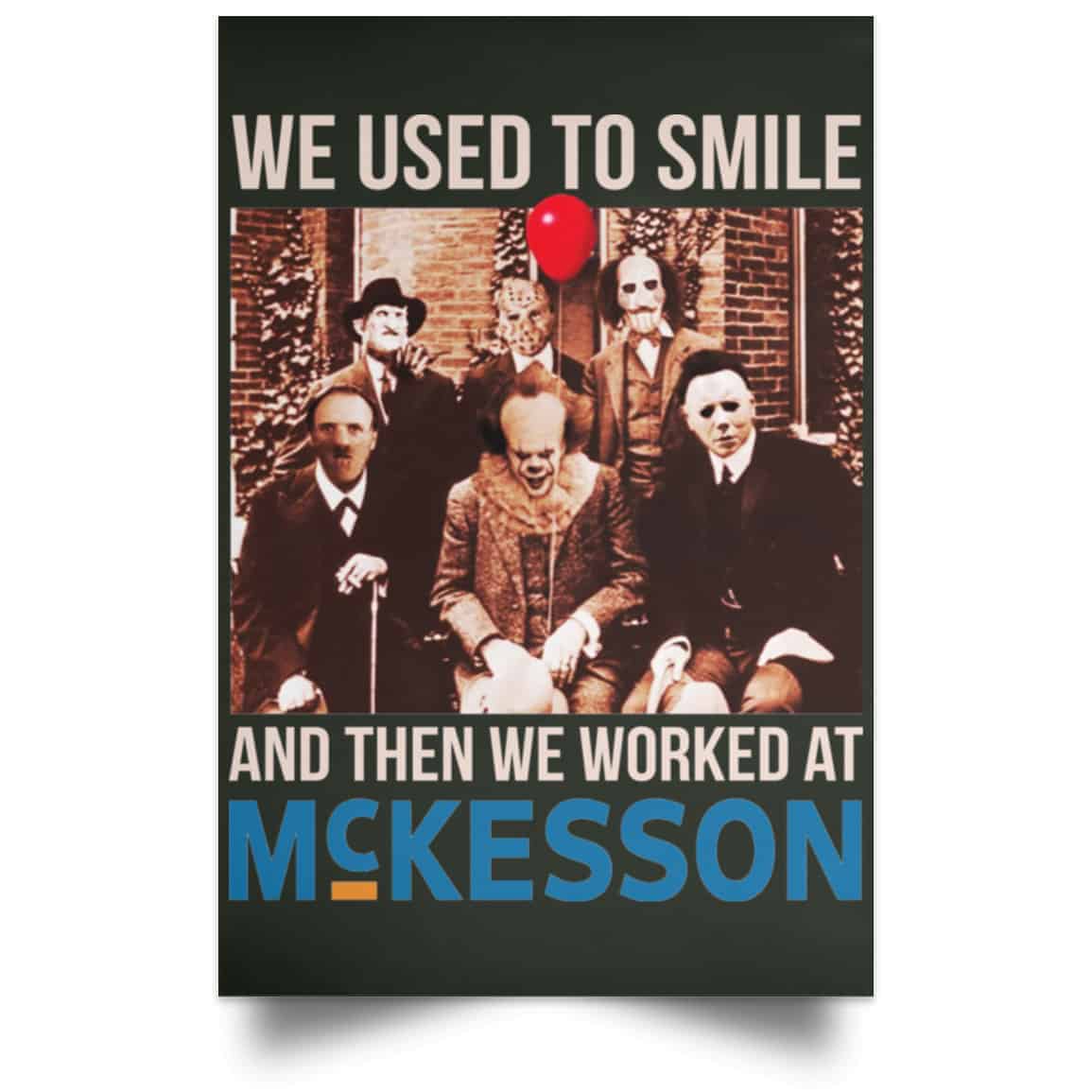 We Used To Smile And Then We Worked At McKesson Poster