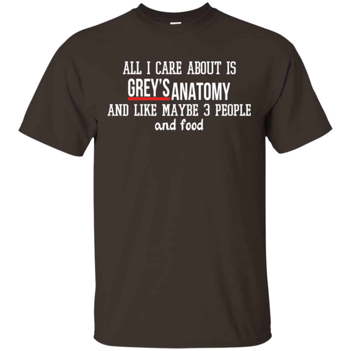All I Care About Is Grey’s Anatomy And Like Maybe 3 People And Food Shirt, Hoodie, Tank