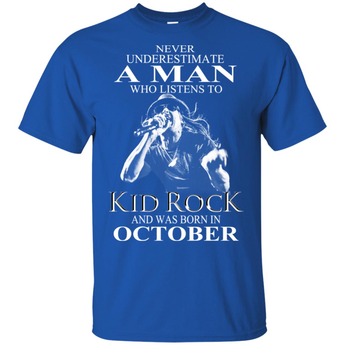 A Man Who Listens To Kid Rock And Was Born In October T-Shirts, Hoodie, Tank