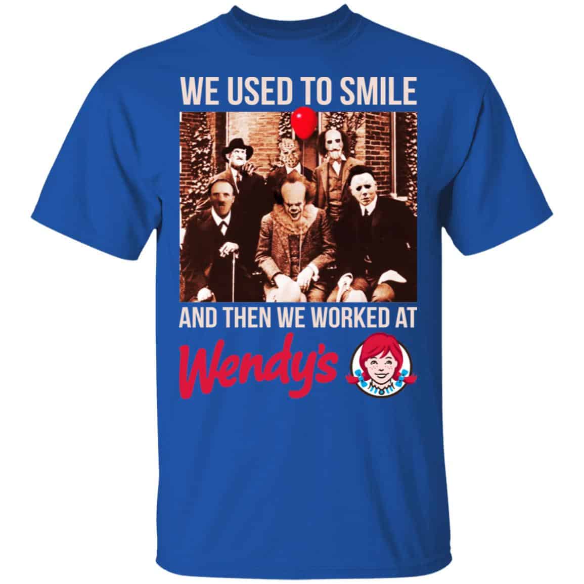 We Used To Smile And Then We Worked At Wendy’s Shirt, Hoodie, Tank