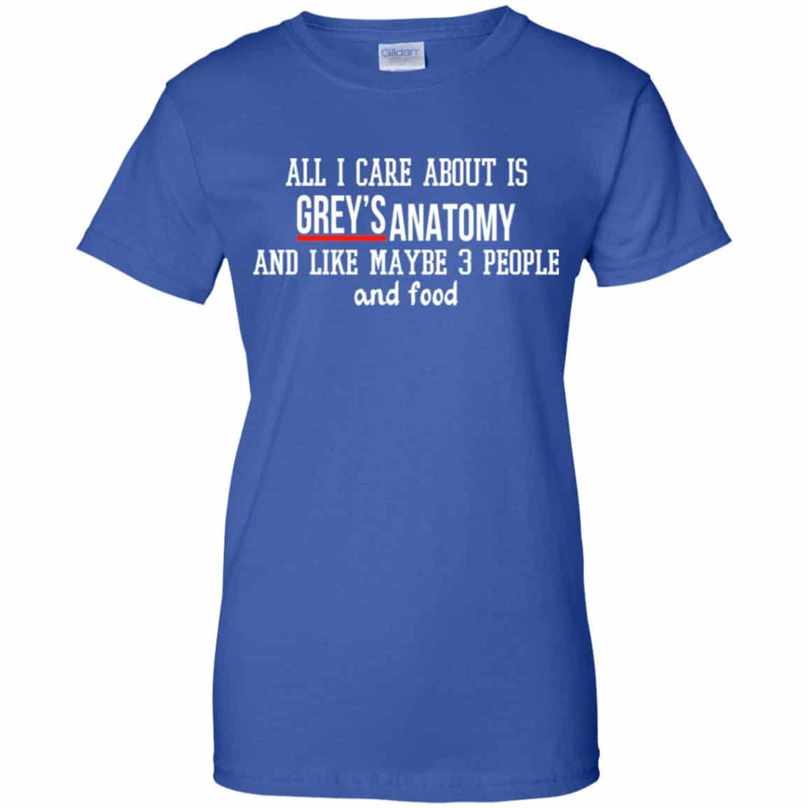 All I Care About Is Grey’s Anatomy And Like Maybe 3 People And Food Shirt, Hoodie, Tank