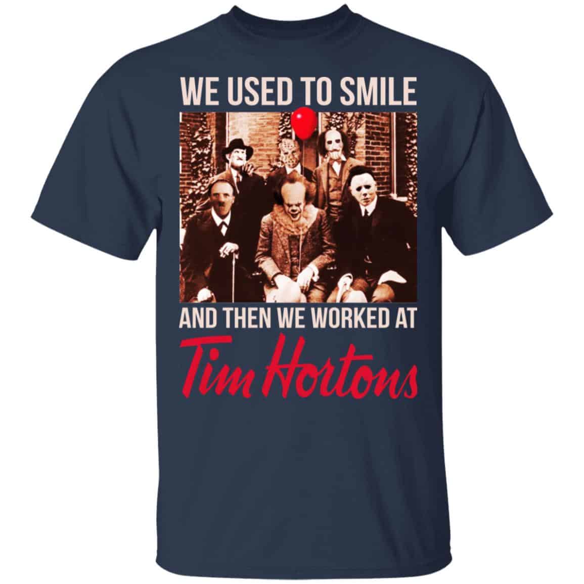 We Used To Smile And Then We Worked At Tim Hortons Shirt, Hoodie, Tank