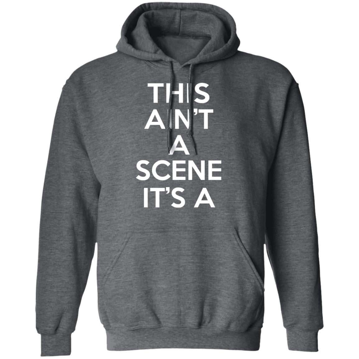 This Ain’t A Scene It’s A GAH DEH ARH REH Shirt, Hoodie, Tank